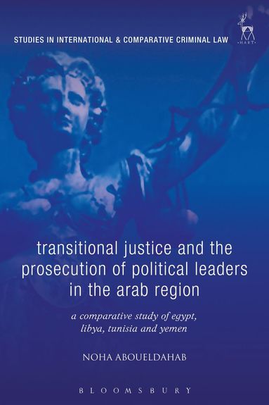 bokomslag Transitional Justice and the Prosecution of Political Leaders in the Arab Region