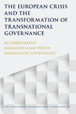 Christian Joerges, Carola Glinski - European Crisis and the Transformation of Transnational Governance, Häftad