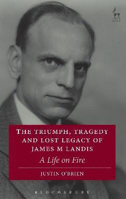 bokomslag Triumph, Tragedy and Lost Legacy of James M Landis