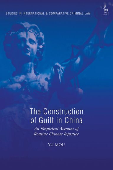 Yu Mou, Andra Le Roux-Kemp - Construction of Guilt in China, Inbunden