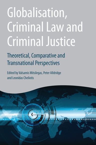 Valsamis Mitsilegas, Peter Alldridge, Leonidas Cheliotis - Globalisation, Criminal Law and Criminal Justice, Häftad