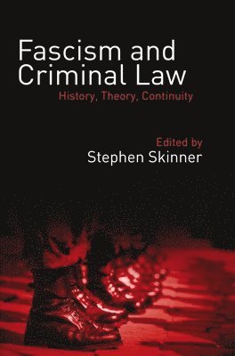 Stephen Skinner - Fascism and Criminal Law, Häftad