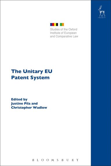 Justine Pila, Christopher Wadlow - Unitary EU Patent System, Häftad