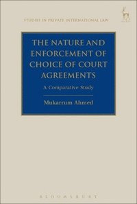 bokomslag The Nature and Enforcement of Choice of Court Agreements