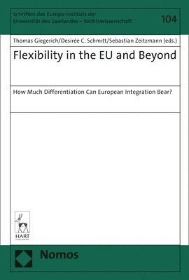 Thomas Giegerich, Desirée C Schmitt, Sebastian Zeitzmann - Flexibility in the EU and Beyond, Inbunden
