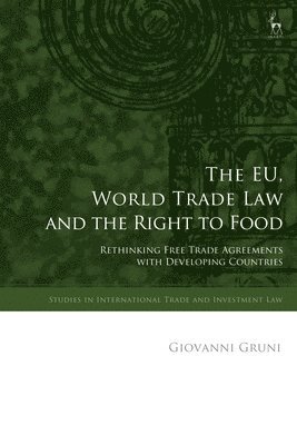 The EU, World Trade Law and the Right to Food 1