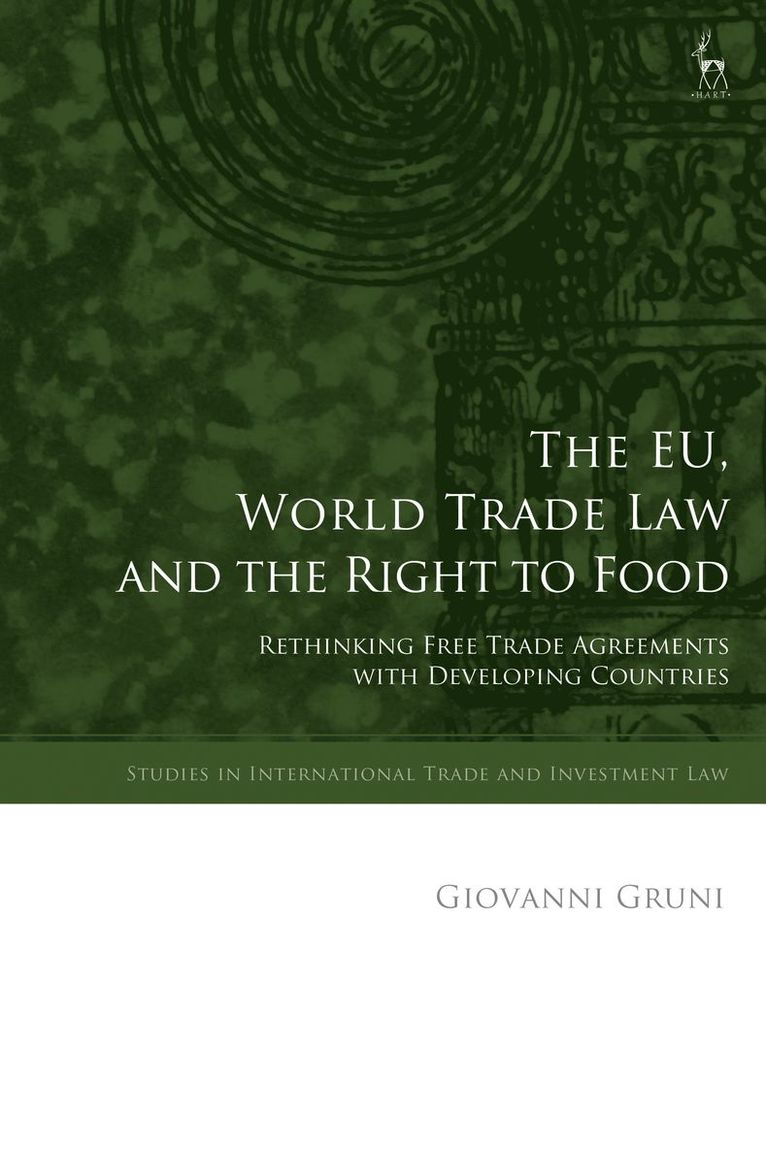Giovanni Gruni, Gabrielle Marceau - EU, World Trade Law and the Right to Food, Inbunden