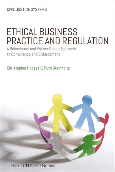 Christopher Hodges, AreteWork LLP, Ruth Steinholtz, Christopher Hodges - Ethical Business Practice and Regulation, Häftad