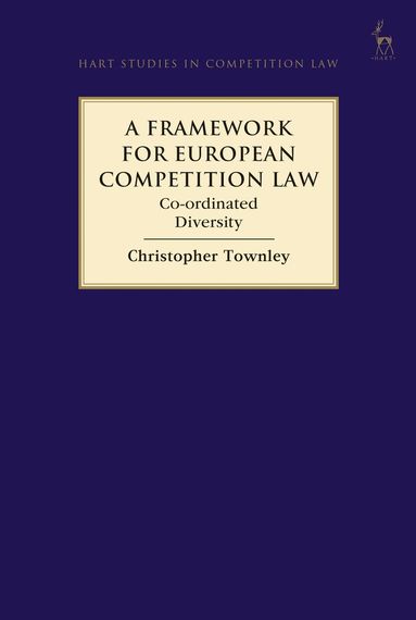 Christopher Townley - Framework for European Competition Law, Inbunden