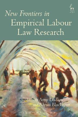 Amy Ludlow, Alysia Blackham - New Frontiers in Empirical Labour Law Research, Häftad