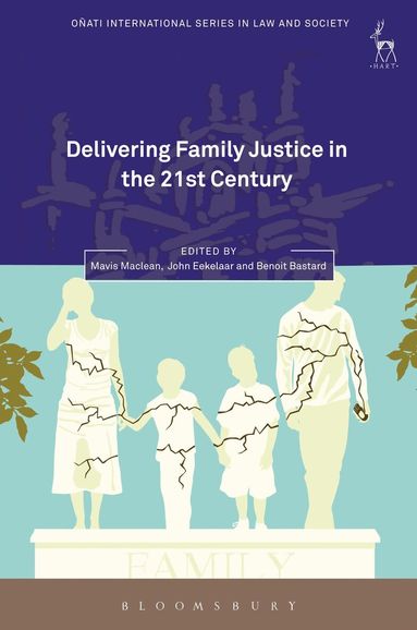 Mavis Maclean, John Eekelaar, Benoit Bastard - Delivering Family Justice in the 21st Century, Häftad