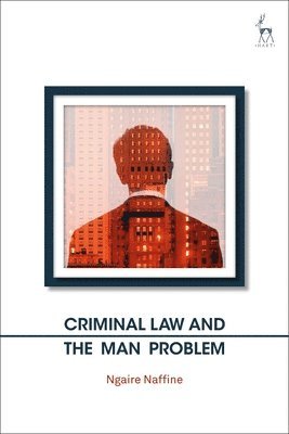 Criminal Law and the Man Problem 1