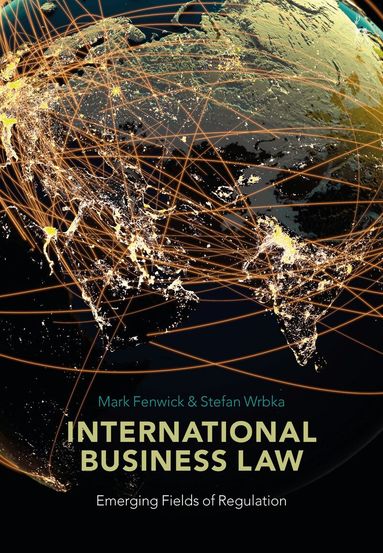 Mark Fenwick, Stefan Wrbka - International Business Law, Häftad