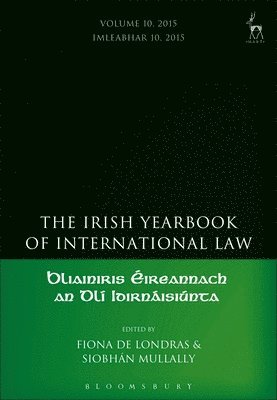 Fiona de Londras, Siobhán Mullally - Irish Yearbook of International Law, Volume 10, 2015, Inbunden