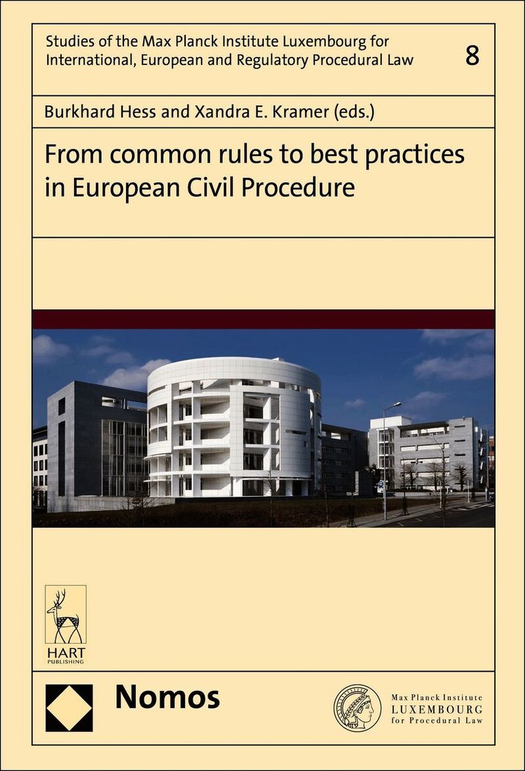 Burkhard Hess, Xandra Kramer, Luxembourg) Hess, Professor Dr Burkhard (Max Planck Institute, the Netherlands) Kramer, Xandra (Erasmus University Rotterdam - From Common Rules to Best Practices in European Civil Procedure, Inbunden