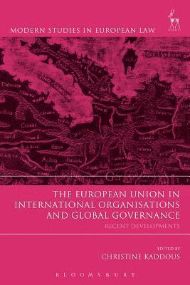 bokomslag European Union in International Organisations and Global Governance