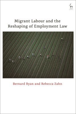 Migrant Labour and the Reshaping of Employment Law 1