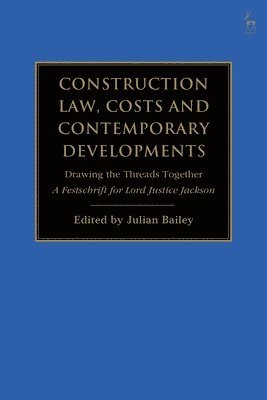 Construction Law, Costs and Contemporary Developments: Drawing the Threads Together