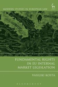 bokomslag Fundamental Rights in EU Internal Market Legislation