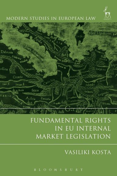 Vasiliki Kosta - Fundamental Rights in EU Internal Market Legislation, Häftad