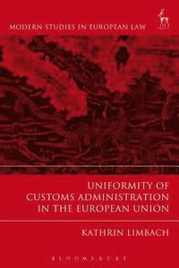 bokomslag Uniformity of Customs Administration in the European Union