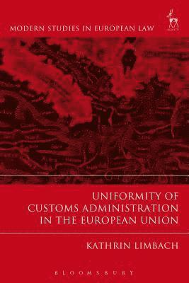 Uniformity of Customs Administration in the European Union 1