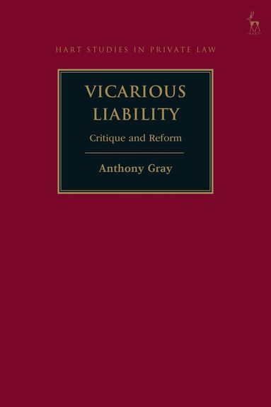 Anthony Gray - Vicarious Liability, Inbunden