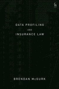 bokomslag Data Profiling and Insurance Law