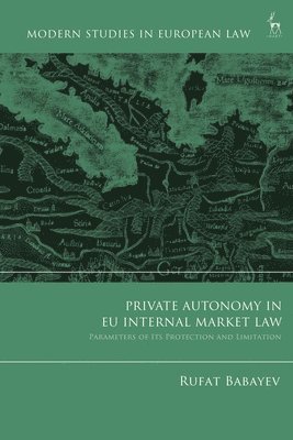 Private Autonomy in EU Internal Market Law 1