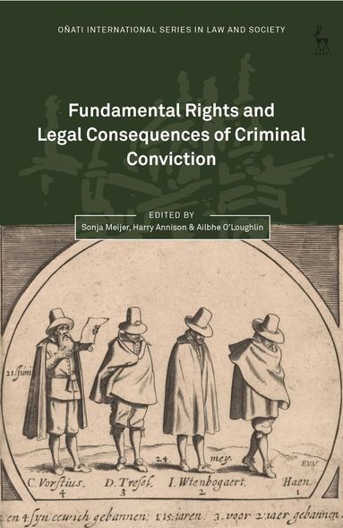 Sonja Meijer, Harry Annison, Ailbhe O’Loughlin - Fundamental Rights and Legal Consequences of Criminal Conviction, Inbunden