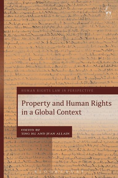 Ting Xu, Jean Allain - Property and Human Rights in a Global Context, Häftad