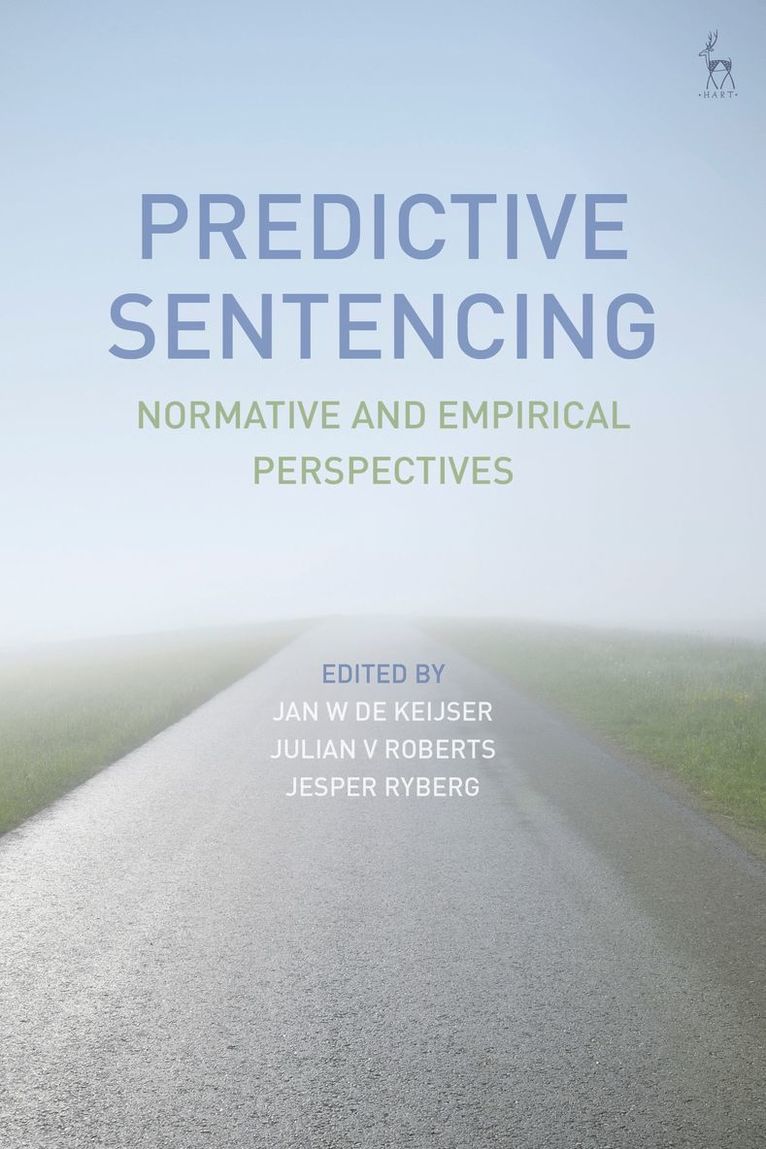Jan W de Keijser, Julian V Roberts, Jesper Ryberg, Professor Jan W de Keijser, UK) Roberts, Julian V (University of Oxford, Denmark) Ryberg, Jesper (Roskilde University, Jan W. de Keijser, Julian V. Roberts - Predictive Sentencing, Inbunden