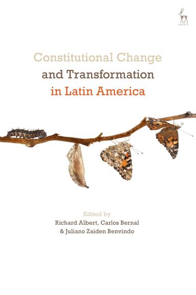 Richard Albert, Carlos Bernal, Juliano Zaiden Benvindo - Constitutional Change and Transformation in Latin America, Inbunden