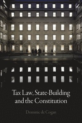 Tax Law, State-Building and the Constitution