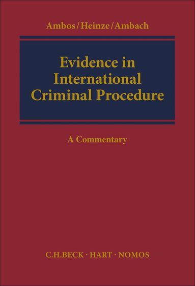 Kai Ambos, Alexander Heinze, Philipp Ambach - Evidence in International Criminal Procedure, Inbunden