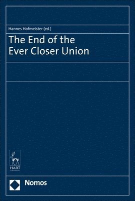 bokomslag The End of the Ever Closer Union