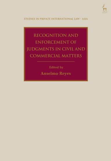 Anselmo Reyes - Recognition and Enforcement of Judgments in Civil and Commercial Matters, Inbunden