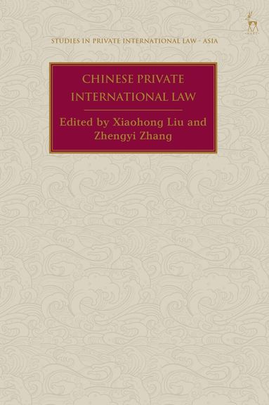 Xiaohong Liu, Zhengyi Zhang - Chinese Private International Law, Inbunden