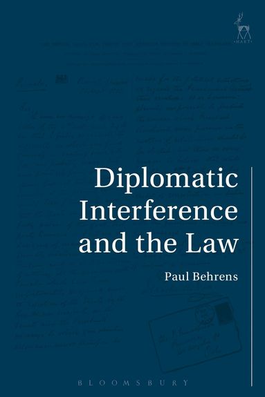Paul Behrens - Diplomatic Interference and the Law, Häftad