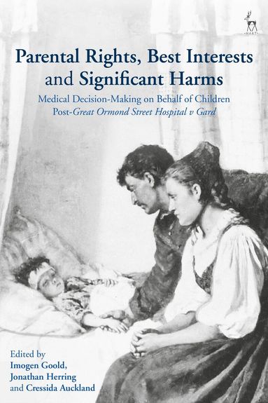 Imogen Goold, Jonathan Herring, Cressida Auckland - Parental Rights, Best Interests and Significant Harms, Inbunden