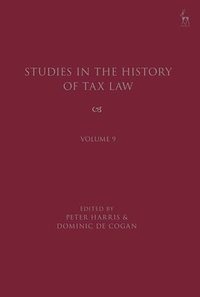 bokomslag Studies in the History of Tax Law, Volume 9