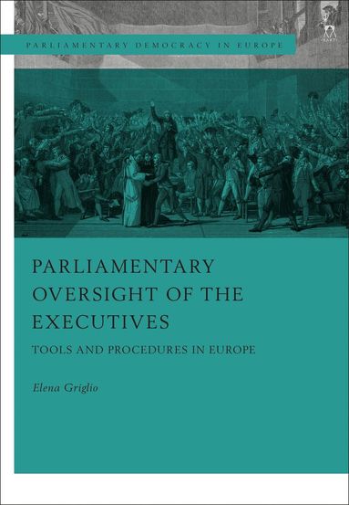 Elena Griglio, Nicola Lupo - Parliamentary Oversight of the Executives, Inbunden