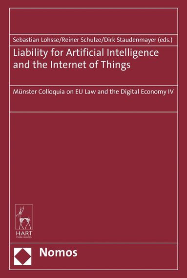 Sebastian Lohsse, Reiner Schulze, Dirk Staudenmayer - Liability for Artificial Intelligence and the Internet of Things, Inbunden