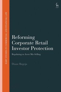 bokomslag Reforming Corporate Retail Investor Protection: Regulating to Avert Mis-Selling