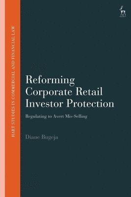 bokomslag Reforming Corporate Retail Investor Protection: Regulating to Avert Mis-Selling