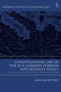 bokomslag Constitutional Law of the EUs Common Foreign and Security Policy