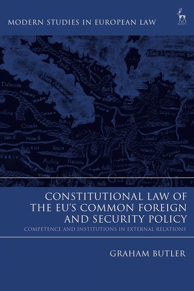 bokomslag Constitutional Law of the EU's Common Foreign and Security Policy
