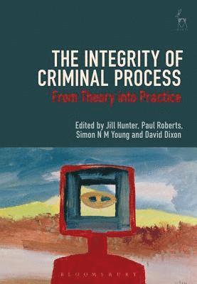 The Integrity of Criminal Process 1