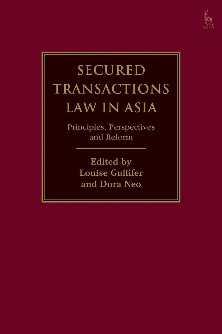 Louise Gullifer, Dora Neo, UK) Gullifer, Professor Louise (University of Cambridge, Dora (National University of Singapore) Neo - Secured Transactions Law in Asia, Inbunden