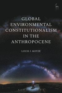 bokomslag Global Environmental Constitutionalism in the Anthropocene